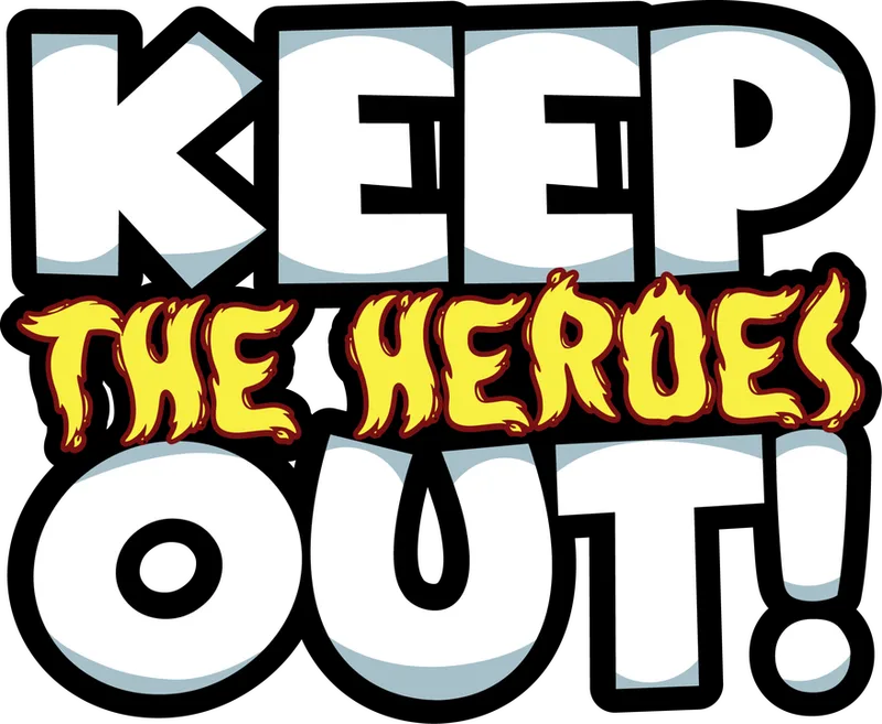 Keep the Heroes Out!